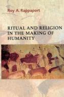 Ritual and Religion in the Making of Humanity di Roy A. Rappaport edito da Cambridge University Press