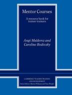 Mentor Courses di Angi Malderez, Caroline Bodsczky edito da Cambridge University Press