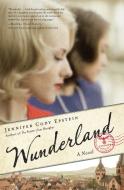 Wunderland di Jennifer Cody Epstein edito da Random House USA Inc