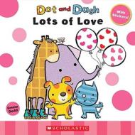 Dot and Dash: Lots of Love edito da Cartwheel Books
