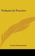 Vedanta In Practice di SWAMI PARAMANANDA edito da Kessinger Publishing