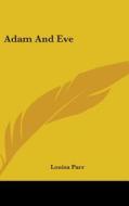 Adam And Eve di LOUISA PARR edito da Kessinger Publishing