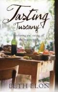 Tasting Tuscany di Beth Elon edito da Transworld Publishers Ltd