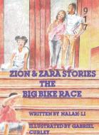 Zion & Zara Stories: The Big Bike Race di Nalah Li edito da LIGHTNING SOURCE INC