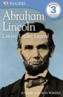 Abraham Lincoln: Lawyer, Leader, Legend di Justine Fontes, Ron Fontes edito da DK Publishing (Dorling Kindersley)
