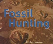 Fossil Hunting di Heather Hammonds edito da Rigby