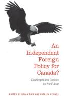 An Independent Foreign Policy for Canada? di Brian Bow, Patrick Lennox edito da University of Toronto Press