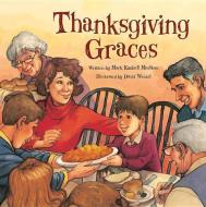 Thanksgiving Graces di Mark Kimball Moulton, David Wenzel edito da WORTHY KIDS