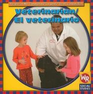 Veterinarian/El Veterinario di JoAnn Early Macken edito da Weekly Reader Early Learning Library