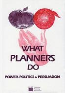 Power, Politics, And Persuasion di Charles Hoch edito da American Planning Association
