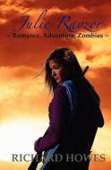 Julie Rayzor Romance, Adventure, Zombies di Richard Howes edito da LIGHTNING SOURCE INC