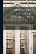 Ridding the Garden of Common Pests; E146 edito da LIGHTNING SOURCE INC