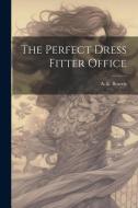 The Perfect Dress Fitter Office di A. E. Bearrie edito da LEGARE STREET PR