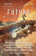 Future Science Fiction Digest Issue 2 di Mike Resnick, Beth Cato, David Walton edito da INDEPENDENTLY PUBLISHED