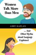Women Talk More Than Men di Abby Kaplan edito da Cambridge University Press