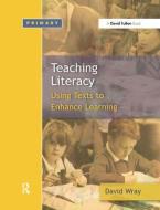 Teaching And Learning Literacy di David Wray edito da Taylor & Francis Ltd