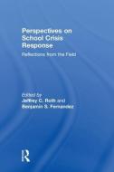 Perspectives on School Crisis Response di Jeffrey Roth, Benjamin Fernandez edito da Taylor & Francis Ltd