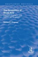 The Geopolitics of South Asia di Graham P. Chapman edito da Taylor & Francis Ltd