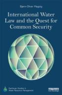 International Water Law and the Quest for Common Security di Bjorn-Oliver Magsig edito da Taylor & Francis Ltd