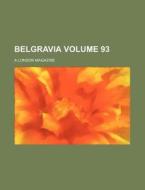 Belgravia Volume 93 ; A London Magazine di General Books edito da Rarebooksclub.com