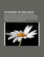 Economy Of Belarus: Economy Of Belarus, di Books Llc edito da Books LLC, Wiki Series
