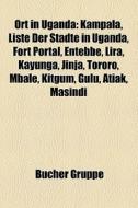 Ort in Uganda edito da Books LLC, Reference Series