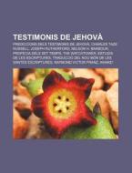 Testimonis De Jehov : Prediccions Dels T di Font Wikipedia edito da Books LLC, Wiki Series