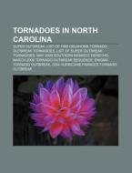 Tornadoes In North Carolina: Super Outbr di Source Wikipedia edito da Books LLC, Wiki Series