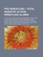 Pro Wrestling - Total Nonstop Action Wre di Source Wikia edito da Books LLC, Wiki Series