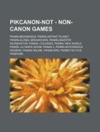Pikcanon-not - Non-canon Games: Pikmin:b di Source Wikia edito da Books LLC, Wiki Series