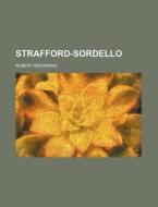 Strafford-Sordello di Robert Browning edito da Rarebooksclub.com