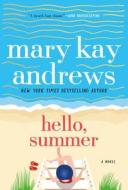 Hello, Summer di Mary Kay Andrews edito da ST MARTINS PR