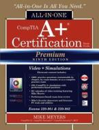 Comptia A+ Certification All-in-one Exam Guide, Premium Ninth Edition (exams 220-901 & 220-902) With Online Performance-based Simulations And Video Tr di Mike Meyers edito da Mcgraw-hill Education