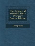 Tenant of Wildfell Hall di Anonymous edito da Nabu Press