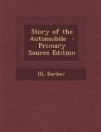 Story of the Automobile di Hl Barber edito da Nabu Press