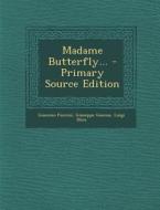 Madame Butterfly... di Giacomo Puccini, Giuseppe Giacosa, Luigi Illica edito da Nabu Press