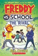 Freddy vs. School: The Rival (Freddy vs. School Book #2) di Neill Cameron edito da DAVID FICKLING BOOKS