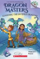 Guarding the Invisible Dragons: A Branches Book (Dragon Masters #22) di Tracey West edito da SCHOLASTIC