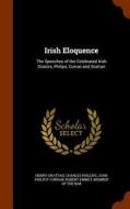 Irish Eloquence di Henry Grattan, Charles Phillips, John Philpot Curran edito da Arkose Press