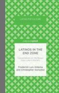 Latinos in the End Zone di C. Gonzalez, Frederick Luis Aldama edito da Palgrave Macmillan