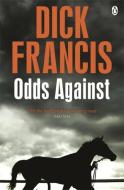 Odds Against di Dick Francis edito da Penguin Books Ltd