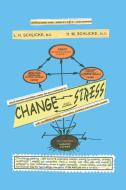 Change and Stress di L. H. Schlicke, H. M. Schlicke edito da Trafford Publishing
