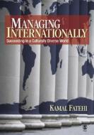 Managing Internationally di Kamal Fatehi edito da SAGE Publications, Inc