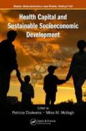 Health Capital and Sustainable Socioeconomic Development di Patricia A. Cholewka edito da Routledge