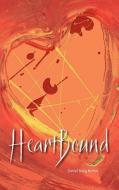 Heartbound di Daniel Stacy Barron edito da Outskirts Press