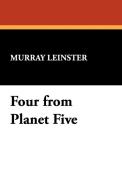 Four from Planet Five di Murray Leinster edito da Wildside Press