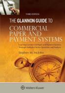 Glannon Guide to Commercial and Paper Payment Systems: Learning Commercial and Paper Payment Systems Through Multiple-Ch di Stephen M. McJohn edito da ASPEN PUBL