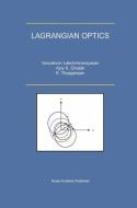 Lagrangian Optics di Ajoy Ghatak, V. Lakshminarayanan, K. Thyagarajan edito da Springer US