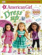 Ultimate Sticker Collection: American Girl Dress-Up di Dk edito da DK PUB