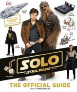 Solo: A Star Wars Story The Official Guide di Pablo Hidalgo edito da DK